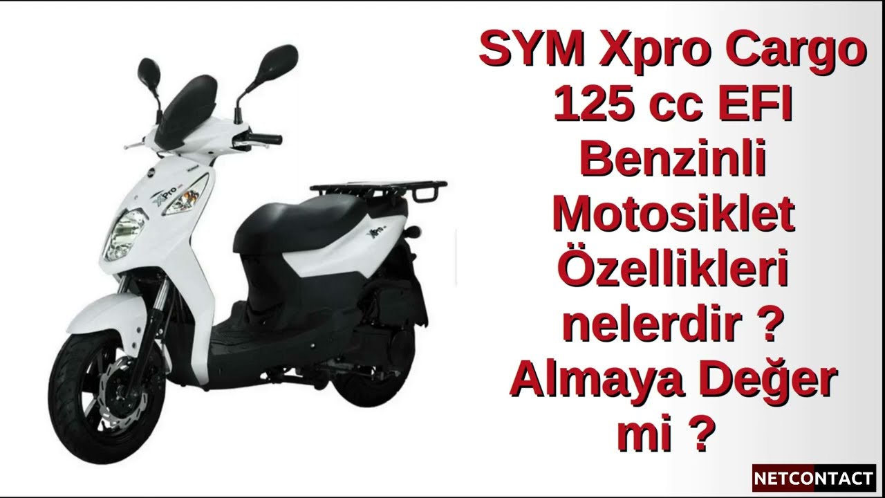 SYM Xpro Cargo 125 cc EFI Benzinli Motosiklet özellikleri nelerdir ? Almaya Değer mi ?